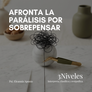 Afronta la parálisis por sobrepensar